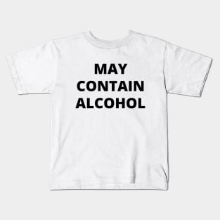 May Contain Alcohol Kids T-Shirt